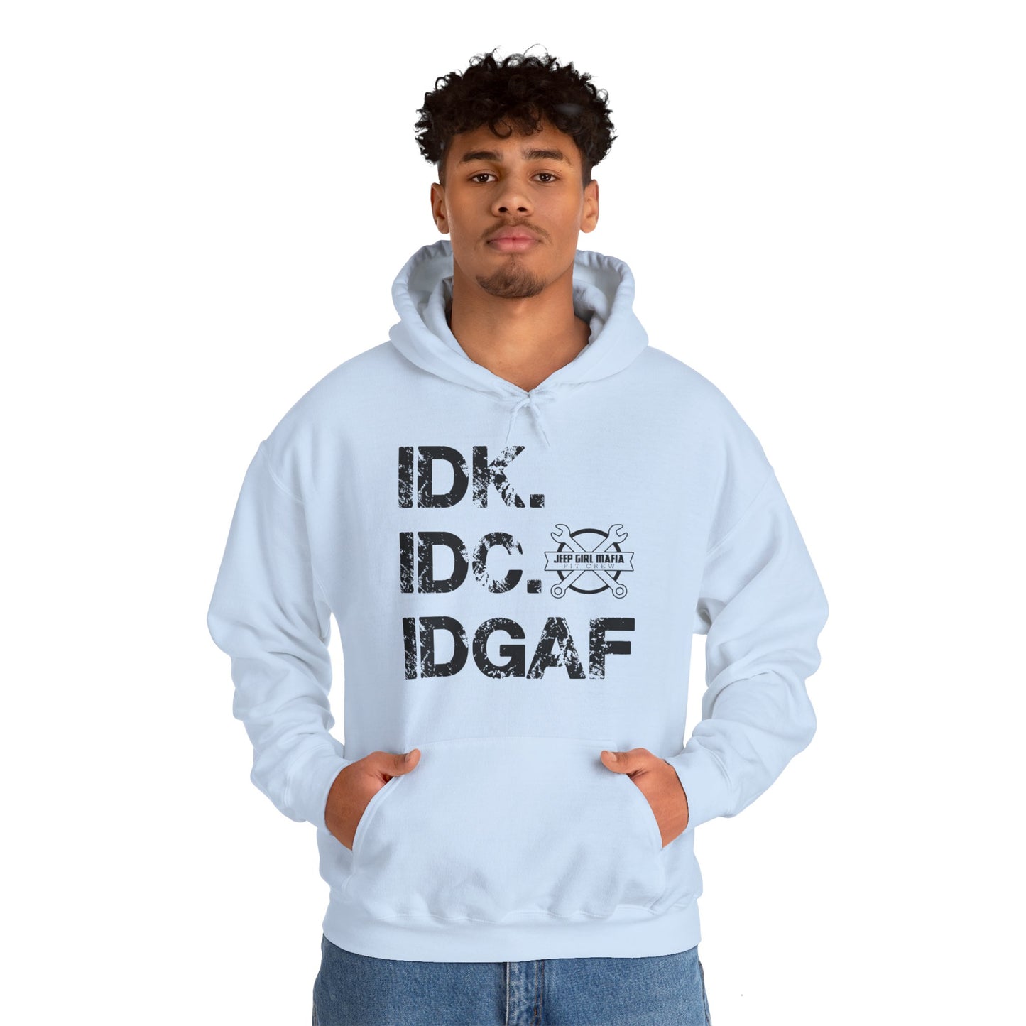 IDC. IDK. IDGAF Pit Crew | Hooded Sweatshirt