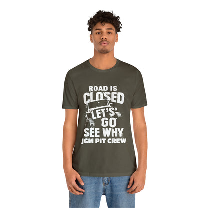 Pit Crew Roads Closed | Unisex T-Shirt