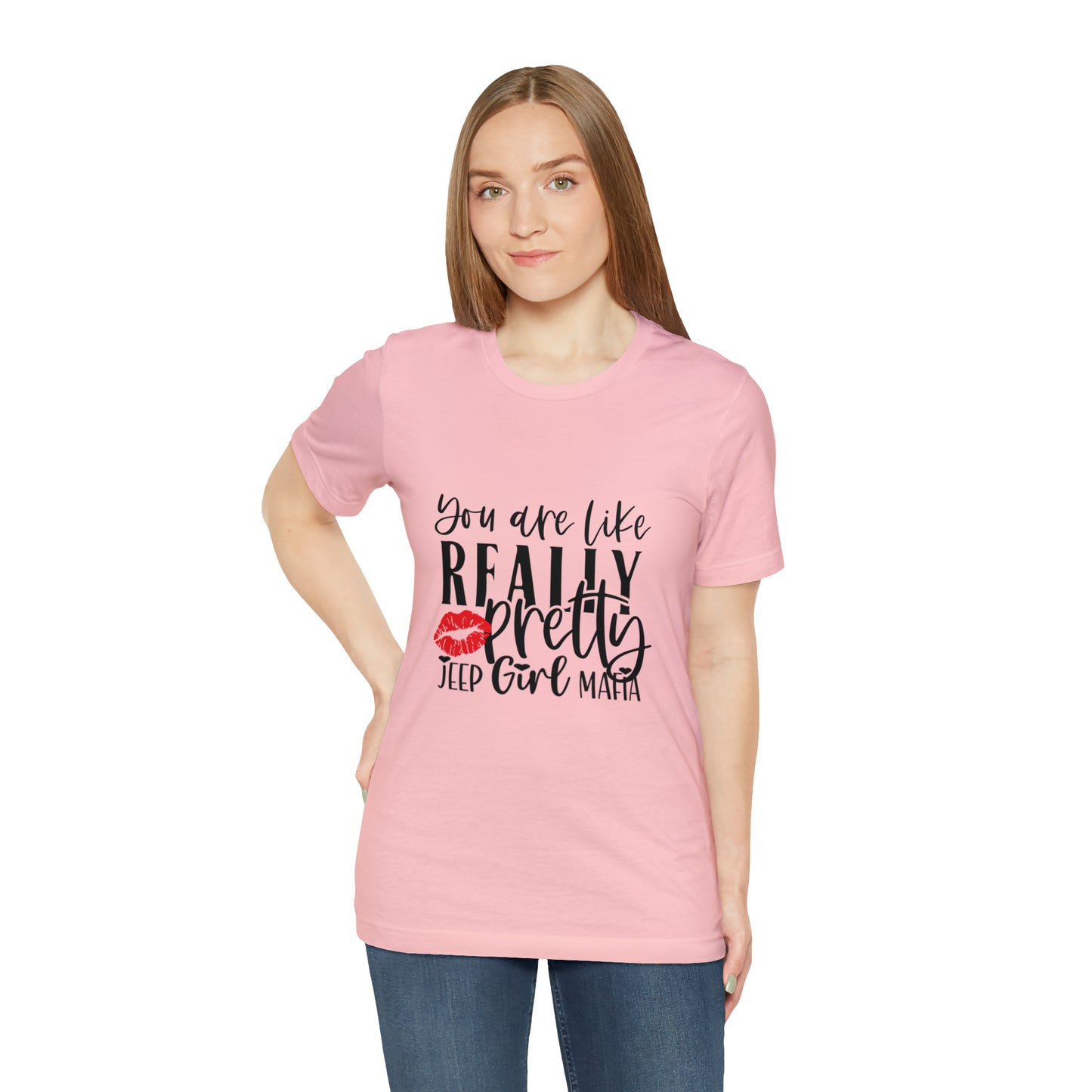 You're Like Really Pretty | Unisex T-Shirt