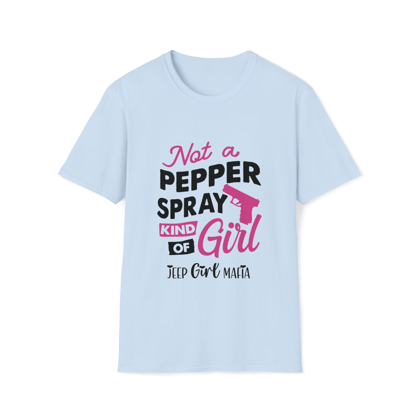 Not a Pepper Spray Kinda Girl | Unisex T-Shirt